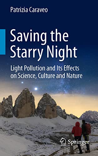 9783030850630: Saving the Starry Night: Light Pollution and Its Effects on Science, Culture and Nature