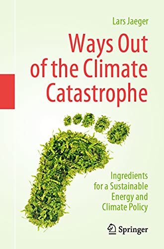 Beispielbild fr Ways Out of the Climate Catastrophe : Ingredients for a Sustainable Energy and Climate Policy zum Verkauf von Blackwell's