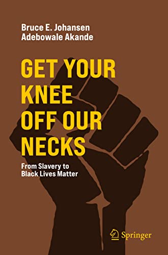 Beispielbild fr Get Your Knee Off Our Necks : From Slavery to Black Lives Matter zum Verkauf von Blackwell's