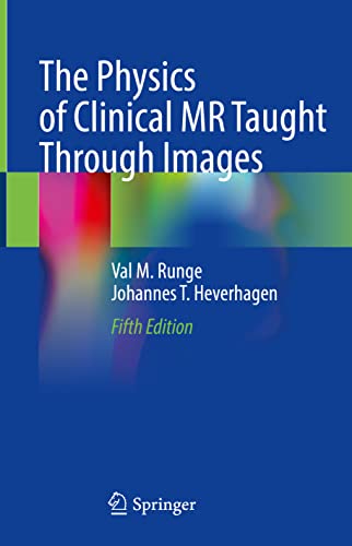 Stock image for The Physics of Clinical MR Taught Through Images for sale by Monster Bookshop