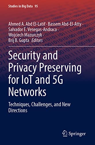 Beispielbild fr SECURITY AND PRIVACY PRESERVING FOR IOT AND 5G NETWORKS : {2938931762 /17.03.2023] zum Verkauf von Basi6 International