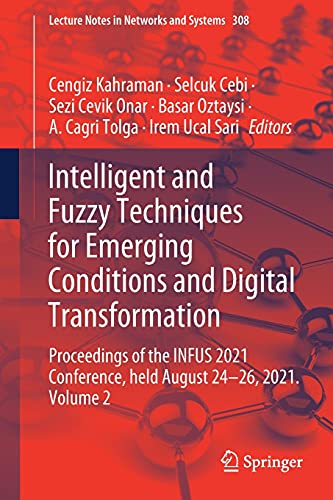 Imagen de archivo de Intelligent and Fuzzy Techniques for Emerging Conditions and Digital Transformation. Proceedings of the INFUS 2021 Conference, held August 24-26, 2021. Volume 2. a la venta por Gast & Hoyer GmbH