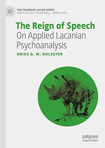 Imagen de archivo de The Reign of Speech : On Applied Lacanian Psychoanalysis a la venta por Blackwell's