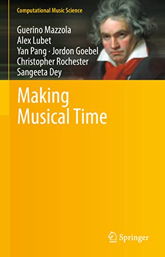 Imagen de archivo de Making Musical Time (Computational Music Science) a la venta por GF Books, Inc.