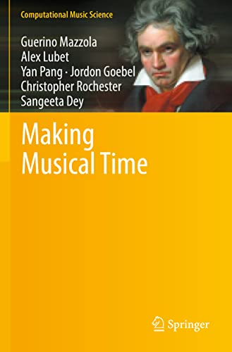 Imagen de archivo de Making Musical Time (Computational Music Science) a la venta por California Books