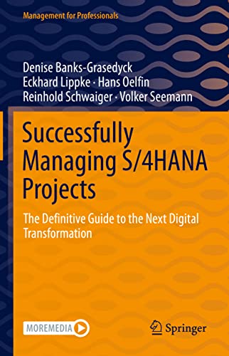 Imagen de archivo de Successfully Managing S/4HANA Projects: The Definitive Guide to the Next Digital Transformation (Management for Professionals) a la venta por Books Unplugged