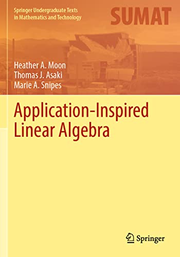 Beispielbild fr Application-Inspired Linear Algebra (Springer Undergraduate Texts in Mathematics and Technology) zum Verkauf von BooksRun