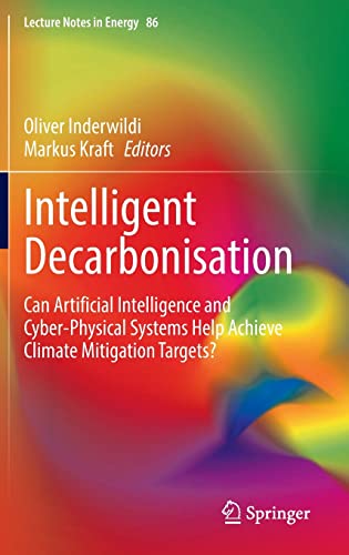 9783030862145: Intelligent Decarbonisation: Can Artificial Intelligence and Cyber-physical Systems Foster the Achievement of Climate Mitigation Targets?: 86