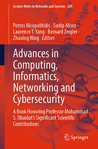 Imagen de archivo de Advances in Computing, Informatics, Networking and Cybersecurity: A Book Honoring Professor Mohammad S. Obaidat?s Significant Scientific Contributions (Lecture Notes in Networks and Systems, 289) a la venta por GF Books, Inc.