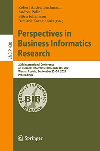 9783030872045: Perspectives in Business Informatics Research: 20th International Conference on Business Informatics Research, BIR 2021, Vienna, Austria, September ... Notes in Business Information Processing)