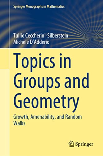 Stock image for Topics in Groups and Geometry: Growth, Amenability, and Random Walks (Springer Monographs in Mathematics) for sale by SpringBooks