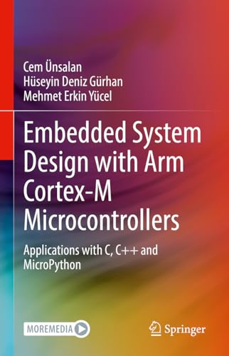 Imagen de archivo de Embedded System Design with ARM Cortex-M Microcontrollers: Applications with C, C++ and MicroPython a la venta por Lucky's Textbooks