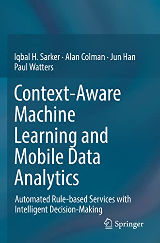 Stock image for Context-Aware Machine Learning and Mobile Data Analytics: Automated Rule-based Services with Intelligent Decision-Making for sale by Lucky's Textbooks