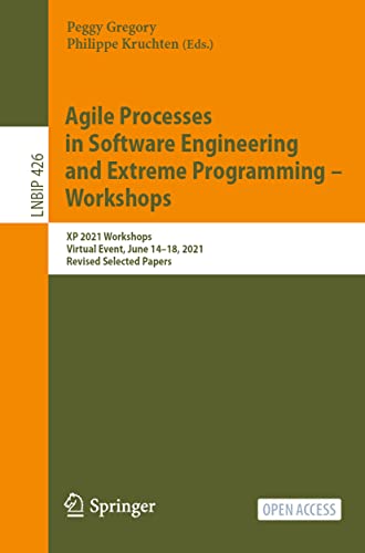 9783030885823: Agile Processes in Software Engineering and Extreme Programming – Workshops: XP 2021 Workshops, Virtual Event, June 14–18, 2021, Revised Selected ... Notes in Business Information Processing)