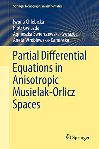 Beispielbild fr Partial Differential Equations in Anisotropic Musielak-Orlicz Spaces (Springer Monographs in Mathematics) zum Verkauf von Books Puddle