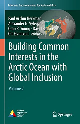 Beispielbild fr Building Common Interests in the Arctic Ocean with Global Inclusion: Volume 2 (Informed Decisionmaking for Sustainability) zum Verkauf von Studibuch