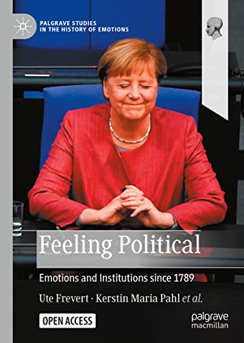 Imagen de archivo de Feeling Political: Emotions and Institutions since 1789 (Palgrave Studies in the History of Emotions) a la venta por Lucky's Textbooks