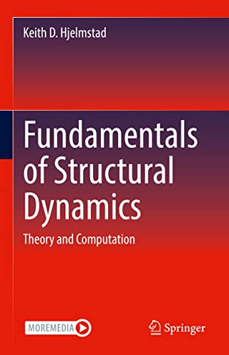 Beispielbild fr Fundamentals of Structural Dynamics : Theory and Computation zum Verkauf von Buchpark