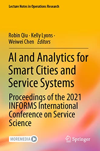 9783030902773: AI and Analytics for Smart Cities and Service Systems: Proceedings of the 2021 INFORMS International Conference on Service Science (Lecture Notes in Operations Research)