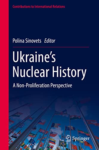 Ukraine¿s Nuclear History : A Non-Proliferation Perspective - Polina Sinovets