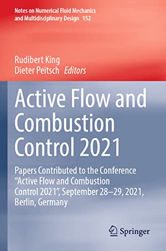 Stock image for Active Flow and Combustion Control 2021 : Papers Contributed to the Conference Active Flow and Combustion Control 2021, September 2829, 2021, Berlin, Germany for sale by Buchpark