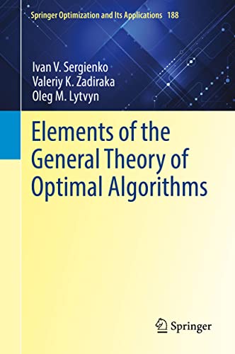 9783030909062: Elements of the General Theory of Optimal Algorithms (Springer Optimization and Its Applications, 188)
