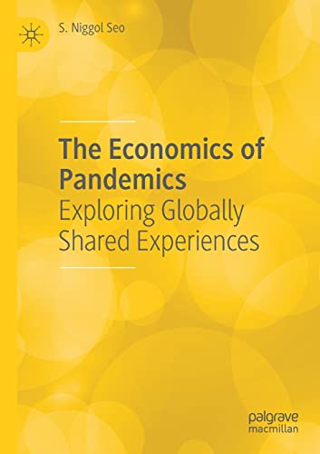 Stock image for The Economics of Pandemics: Exploring Globally Shared Experiences for sale by GF Books, Inc.