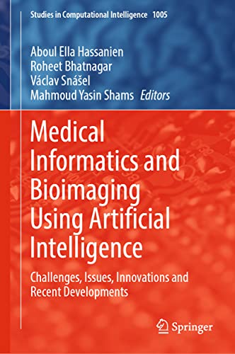 9783030911027: Medical Informatics and Bioimaging Using Artificial Intelligence: Challenges, Issues, Innovations and Recent Developments: 1005