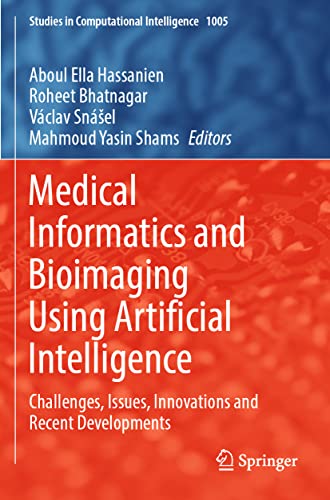 9783030911058: Medical Informatics and Bioimaging Using Artificial Intelligence: Challenges, Issues, Innovations and Recent Developments: 1005 (Studies in Computational Intelligence, 1005)