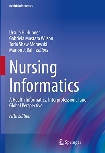 Stock image for Nursing Informatics: A Health Informatics, Interprofessional and Global Perspective for sale by GF Books, Inc.