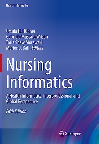 Stock image for Nursing Informatics: A Health Informatics, Interprofessional and Global Perspective for sale by GF Books, Inc.
