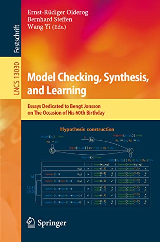 9783030913830: Model Checking, Synthesis, and Learning: Essays Dedicated to Bengt Jonsson on The Occasion of His 60th Birthday: 13030 (Theoretical Computer Science and General Issues)