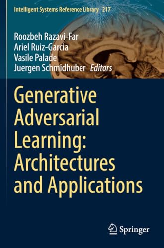 9783030913922: Generative Adversarial Learning: Architectures and Applications (Intelligent Systems Reference Library)