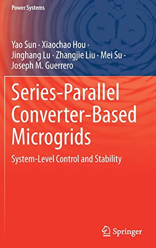 Stock image for Series-Parallel Converter-Based Microgrids: System-Level Control and Stability (Power Systems) for sale by Lucky's Textbooks