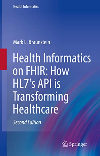 Stock image for Health Informatics on FHIR: How HL7s API is Transforming Healthcare for sale by Goodwill Books