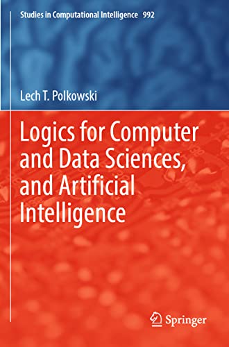 Stock image for Logics for Computer and Data Sciences, and Artificial Intelligence (Studies in Computational Intelligence) for sale by GF Books, Inc.