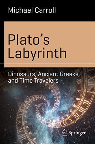 Beispielbild fr Plato's Labyrinth : Dinosaurs, Ancient Greeks, and Time Travelers zum Verkauf von Blackwell's