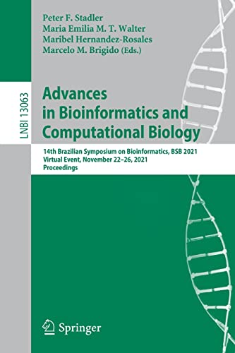 Stock image for Advances in Bioinformatics and Computational Biology: 14th Brazilian Symposium on Bioinformatics, BSB 2021, Virtual Event, November 22?26, 2021, Proceedings (Lecture Notes in Computer Science) for sale by Lucky's Textbooks