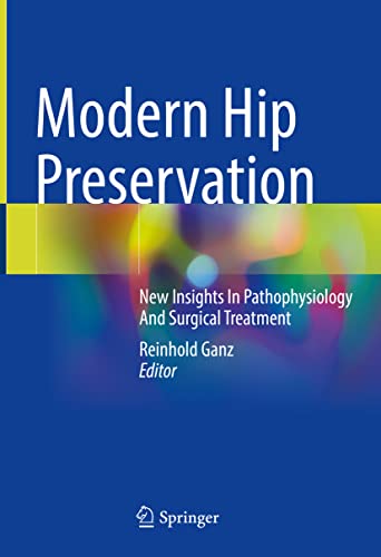 Stock image for Modern Hip Preservation: New Insights In Pathophysiology And Surgical Treatment for sale by Book Deals