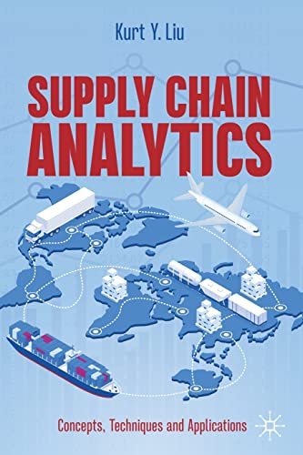 

Supply Chain Analytics: Concepts, Techniques and Applications