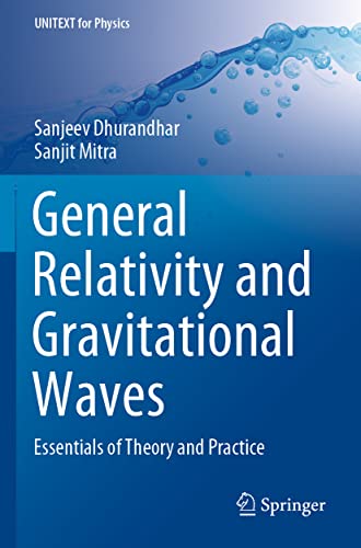 9783030923372: General Relativity and Gravitational Waves: Essentials of Theory and Practice (UNITEXT for Physics)
