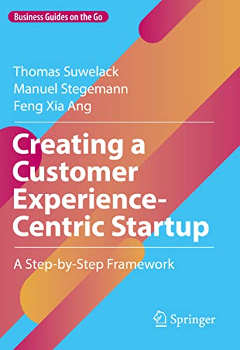 9783030924577: Creating a Customer Experience-Centric Startup: A Step-by-Step Framework