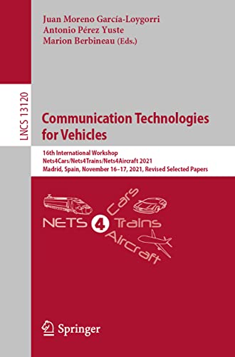 9783030926830: Communication Technologies for Vehicles: 16th International Workshop, Nets4Cars/Nets4Trains/Nets4Aircraft 2021, Madrid, Spain, November 16–17, 2021, ... Networks and Telecommunications)