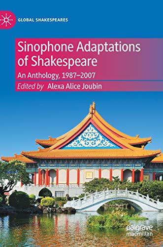 Beispielbild fr Sinophone Adaptations of Shakespeare : An Anthology, 1987-2007 zum Verkauf von Blackwell's