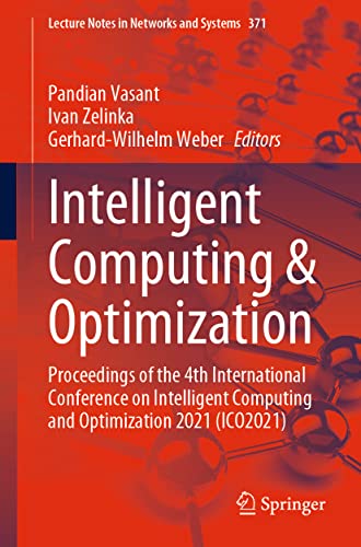 9783030932466: Intelligent Computing & Optimization: Proceedings of the 4th International Conference on Intelligent Computing and Optimization 2021 (ICO2021) (Lecture Notes in Networks and Systems, 371)
