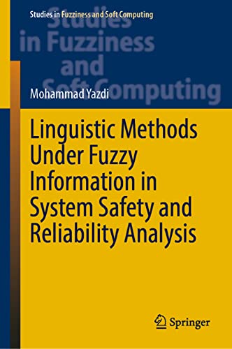 Beispielbild fr Linguistic Methods Under Fuzzy Information in System Safety and Reliability Analysis (Studies in Fuzziness and Soft Computing, 414) zum Verkauf von Ria Christie Collections