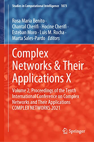 Stock image for Complex Networks & Their Applications X. Volume 2, Proceedings of the Tenth International Conference on Complex Networks and Their Applications COMPLEX NETWORKS 2021. for sale by Antiquariat im Hufelandhaus GmbH  vormals Lange & Springer