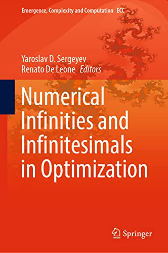 Stock image for Numerical Infinities and Infinitesimals in Optimization (Emergence, Complexity and Computation, 43) for sale by SecondSale
