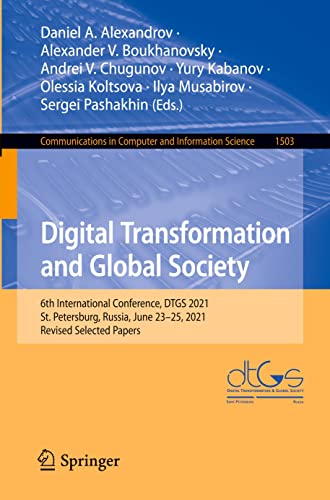 9783030937140: Digital Transformation and Global Society: 6th International Conference, DTGS 2021, St. Petersburg, Russia, June 23–25, 2021, Revised Selected Papers: ... in Computer and Information Science)