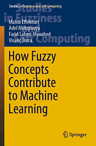 Stock image for How Fuzzy Concepts Contribute to Machine Learning (Studies in Fuzziness and Soft Computing) for sale by Ria Christie Collections